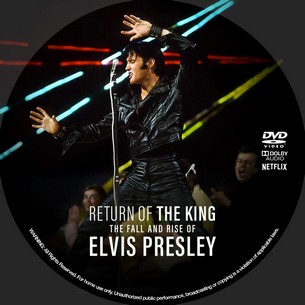 Return of the King The Fall and Rise of Elvis Presley 2024