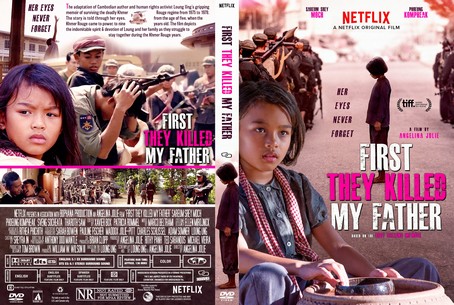 First They Killed My Father A Daughter of Cambodia Remembers 2017