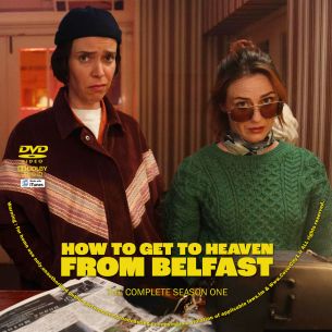 How to Get to Heaven From Belfast Season 1