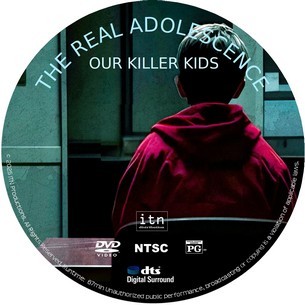 The Real Adolescence Our Killer Kids Season 1