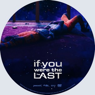 If You Were the Last 2023