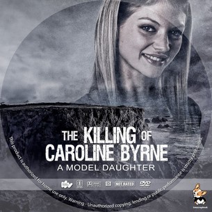 A Model Daughter The Killing of Caroline Byrne 2009
